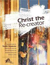 Christ the Re-Creator