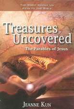 Treasures Uncovered: The Parable of Jesus Six Sessions for Individuals or Groups