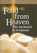 Food from Heaven: The Eucharist in Scripture