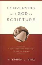 Conversing with God in Scripture: A Contemporary Approach to Lectio Divina