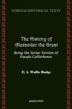 The History of Alexander the Great, Being the Syriac Version of Pseudo Callisthenes