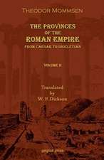 Mommsen, T: The Provinces of the Roman Empire: From Caesar t