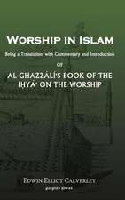 Worship in Islam: Al-Ghazzali's Book of the Ihya