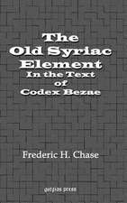 The Old Syriac Element in the Text of Codex Bezae