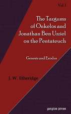 Targums of Onkelos and Jonathan Ben Uzziel on the Pentateuch (Volume 1)