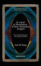 St. Cyril of Alexandria, a New Testament Exegete (His Commentary on the Gospel of John)