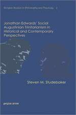 Jonathan Edwards' Social Augustinian Trinitarianism in Historical and Contemporary Perspectives