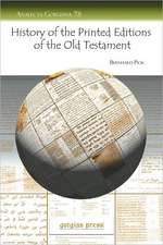 Pick, B: History of the Printed Editions of the Old Testamen