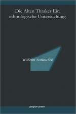 Die Alten Thraker Ein Ethnologische Untersuchung