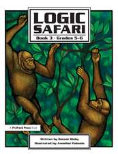 Logic Safari: Book 3, Grades 5-6