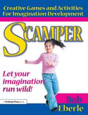 Scamper: Creative Games and Activities for Imagination Development (Combined ed., Grades 2-8)