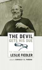 The Devil Gets His Due: The Uncollected Essays of Leslie Fiedler