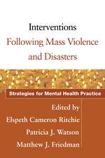 Interventions Following Mass Violence and Disasters: Strategies for Mental Health Practice