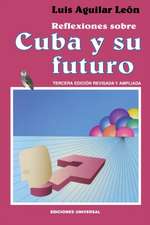 REFLEXIONES SOBRE CUBA Y SU FUTURO