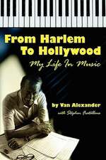 From Harlem to Hollywood: My Life in Music