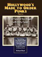 Hollywood's Made to Order Punks Part 3 - The Faces of the Angels with Dirty Faces (Hardback)