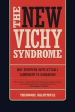 The New Vichy Syndrome: Why European Intellectuals Surrender to Barbarism