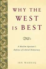 Why the West Is Best: A Muslim Apostate's Defense of Liberal Democracy