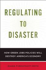 Regulating to Disaster: How Green Jobs Policies Are Damaging America's Economy