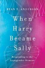 Anderson, R: When Harry Became Sally: Responding to the Transgender Moment