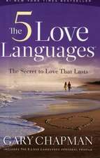 The 5 Love Languages: The Secret to Love That Lasts