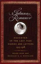 Tatiana Romanov, Daughter of the Last Tsar: Diaries and Letters, 1913–1918