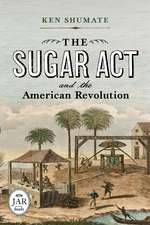 The Sugar Act and the American Revolution