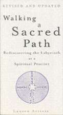 Walking A Sacred Path: Rediscovering the Labyrinth as a Spiritual Practice