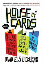 House of Cards: The True Story of How a 26-Year-Old Fundamentalist Virgin Learned about Life, Love and Sex by Writing Greeting Cards