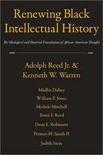 Renewing Black Intellectual History: The Ideological and Material Foundations of African American Thought