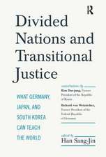 Divided Nations and Transitional Justice: What Germany, Japan and South Korea Can Teach the World