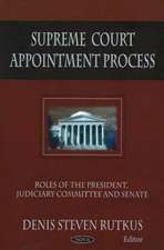 Supreme Court Appointment Process: Roles of the President, Judiciary Committee, and Senate