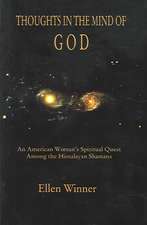 Thoughts in the Mind of God: Himalayan Shamanism and an American Woman's Search for Enlightenment