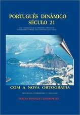 Portugues Dinamico Seculo 21: Uma Maneira Facil de Aprender Portugues Conhecendo O Brazil Seus Costumes E Sua Gente