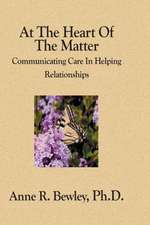 At the Heart of the Matter: Communicating Care in Helping Relationships