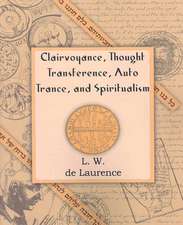 Clairvoyance, Thought Transference, Auto Trance, and Spiritualism (1916)