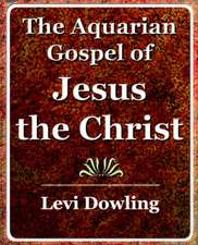 The Aquarian Gospel of Jesus the Christ - 1919