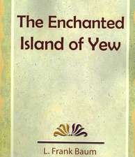 The Enchanted Island of Yew