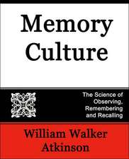 Memory Culture, the Science of Observing, Remembering and Recalling