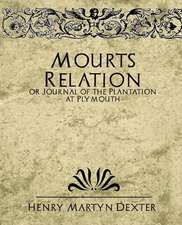 Mourt's Relation or Journal of the Plantation at Plymouth