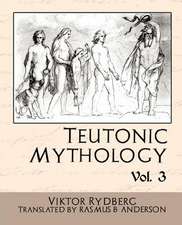 Teutonic Mythology Vol 3