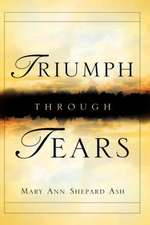 Triumph Through Tears