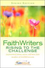 Faithwriters - Rising to the Challenge - Spring Edition: Hunger for Freedom