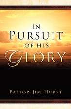 In Pursuit of His Glory