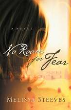 No Room for Fear