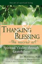 Thanking & Blessing - The Sacred Art: Spiritual Vitality Through Gratefulness