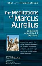 The Meditations of Marcus Aurelius: Selections Annotated & Explained