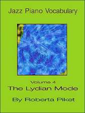 Jazz Piano Vocabulary Volume 4 the Lydian Mode