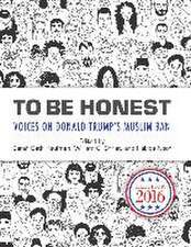 To Be Honest: Voices on Donald Trump's Muslim Ban