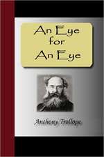 An Eye for an Eye: Most Faithfully Instructing All Disciples of the Sopho-Spagyric Art How That Greatest and Truest Medicine